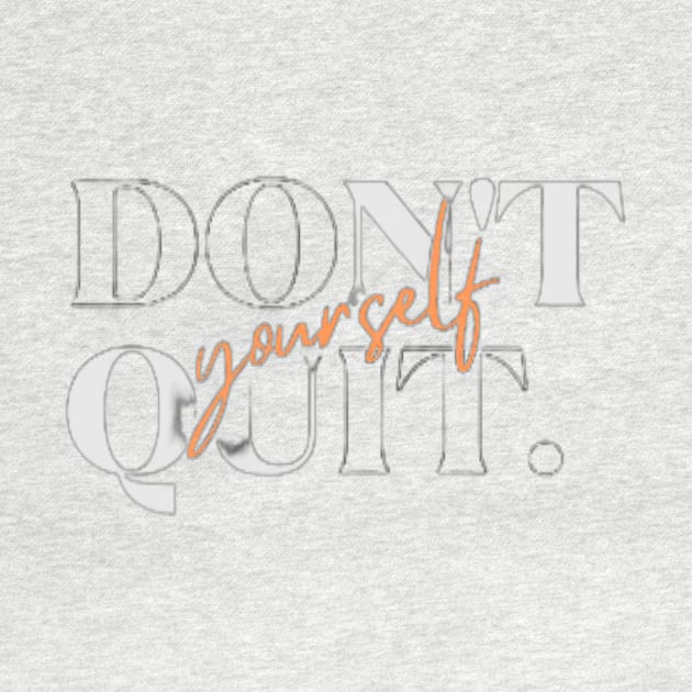 DONT QUIT, DO IT YOURSELF by the cool tee shop